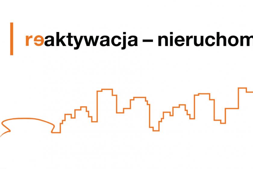 Nowa inicjatywa i konferencja Re-aktywacja Nieruchomości